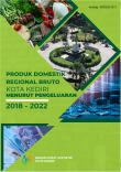 Produk Domestik Regional Bruto Kota Kediri Menurut Pengeluaran 2018-2022